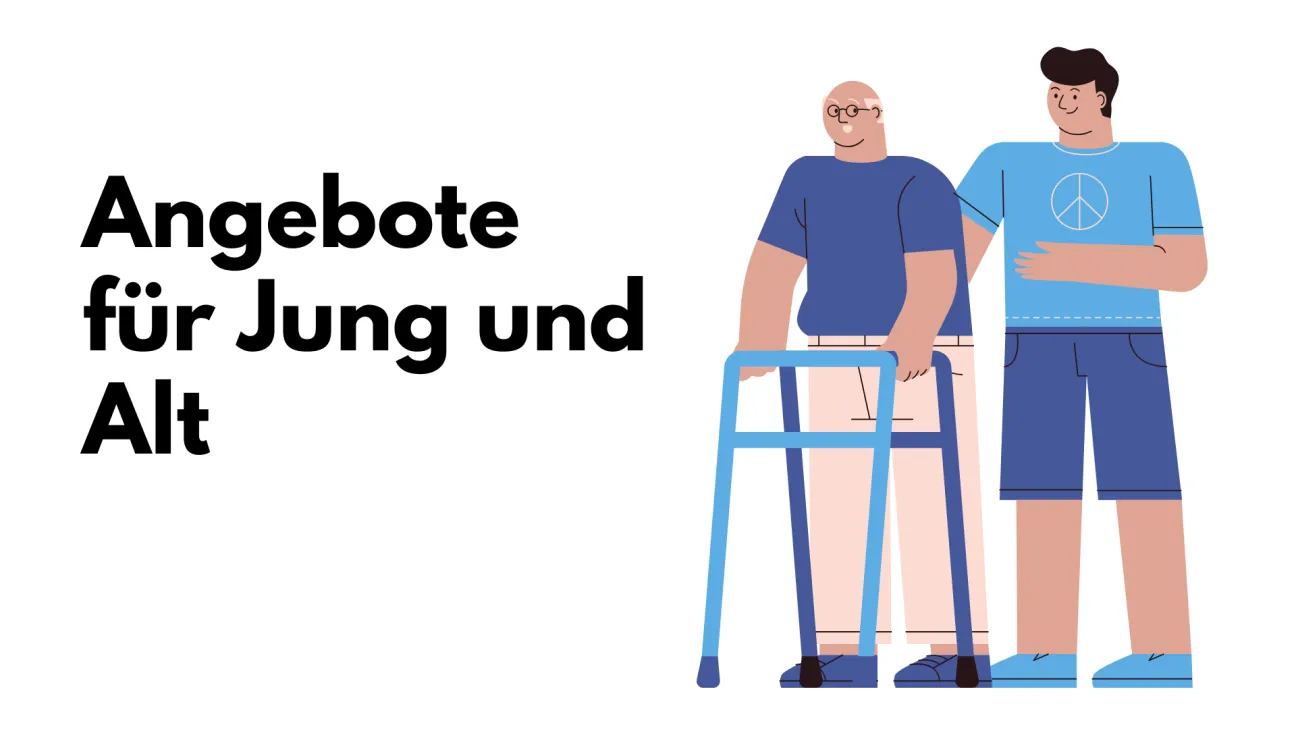 Eine Person am Rollator wird von einer weiteren Person begleitet. Text: Angebote für Jung und Alt